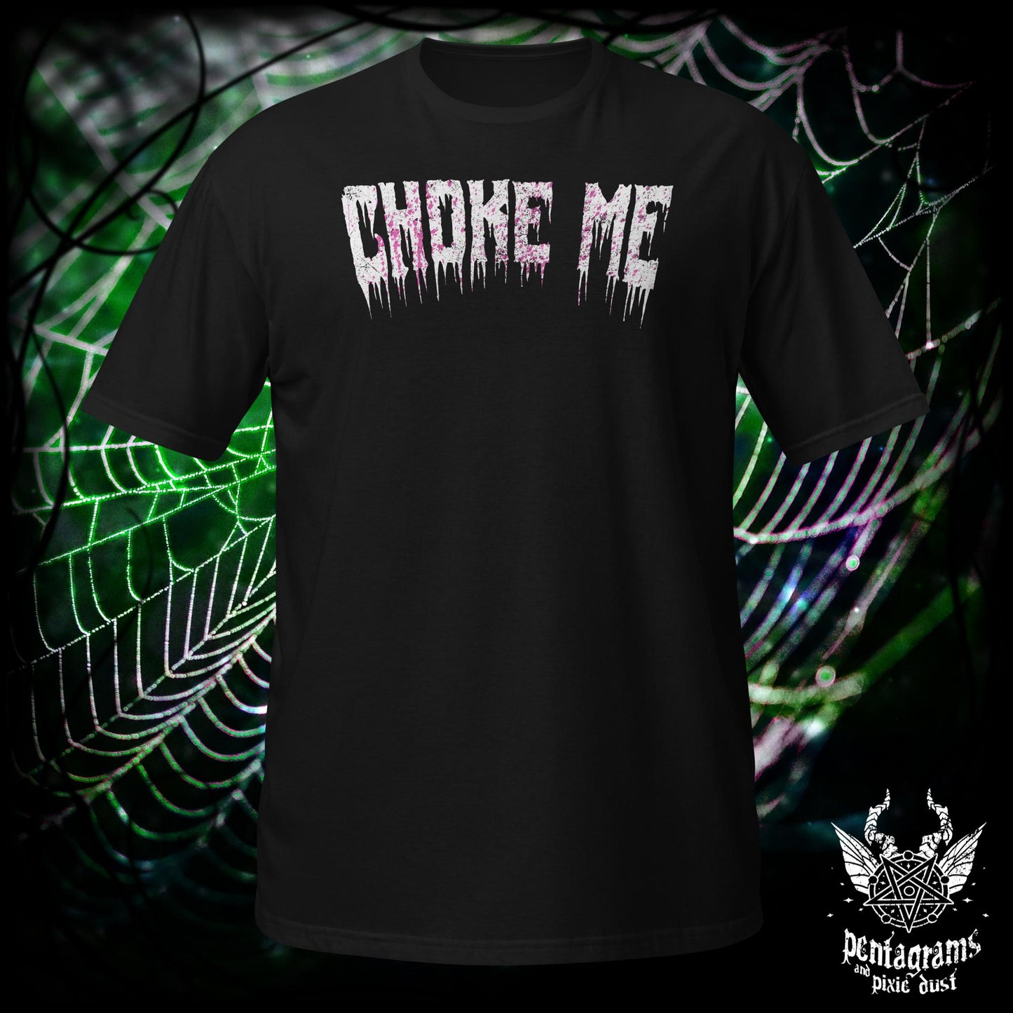 Choke Me - T-Shirt