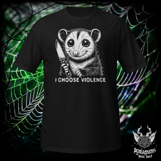 I Choose Violence - Opossum - T-Shirt