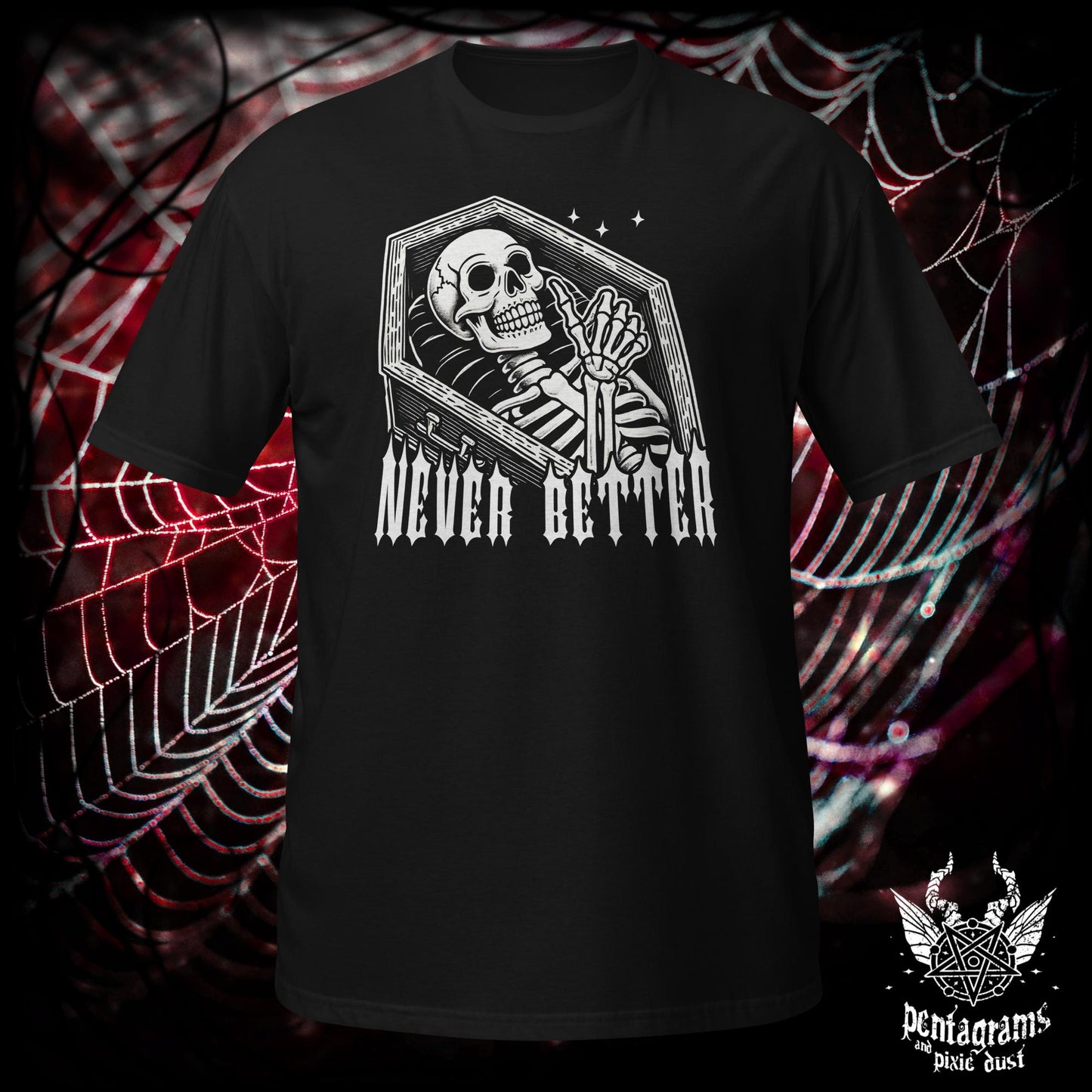 Never Better - T-Shirt